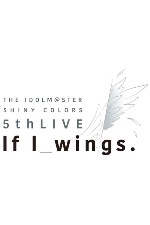 THE IDOLM@STER SHINY COLORS 5thLIVE If I_wings - reviews and where